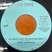 Steve Tudanger - We Really Got The Rhythm Now