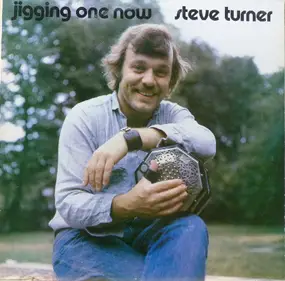 Steve Turner - Jigging One Now