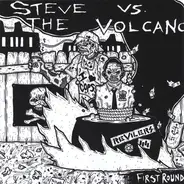 Steve Versus The Volcano - First Round