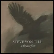 Steve Von Till - As the Crow Flies
