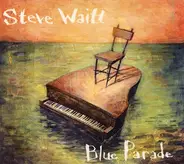 Steve Waitt - Blue Parade