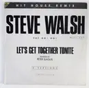 12inch Vinyl Single - Steve Walsh - Let's Get Together Tonite (Hit House Remix)