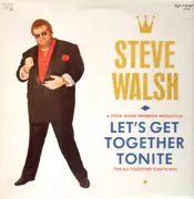 12inch Vinyl Single - Steve Walsh - Let's Get Together Tonite