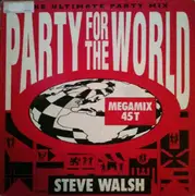 12inch Vinyl Single - Steve Walsh - Party For The World (The Ultimate Party Mix)