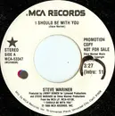 7inch Vinyl Single - Steve Wariner - I Should Be With You