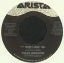 7inch Vinyl Single - Steve Wariner - If I Didn't Love You / The Same Mistake Again