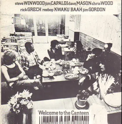 Steve Winwood , Jim Capaldi , Dave Mason , Chris Wood , Rick Grech , Rebop Kwaku Baah , Jim Gordon - Welcome To The Canteen
