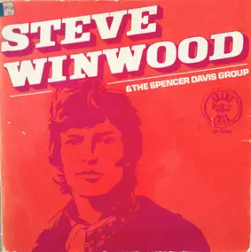 Steve Winwood - Steve Winwood & The Spencer Davis Group