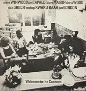 Steve Winwood , Jim Capaldi , Dave Mason , Chris Wood , Rick Grech , Rebop Kwaku Baah , Jim Gordon - Welcome To The Canteen