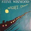 7inch Vinyl Single - Steve Winwood - Night Train