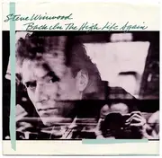 7inch Vinyl Single - Steve Winwood - Back In The High Life Again