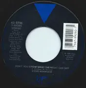 7inch Vinyl Single - Steve Winwood - Don't You Know What The Night Can Do?
