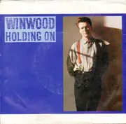 7inch Vinyl Single - Steve Winwood - Holding On
