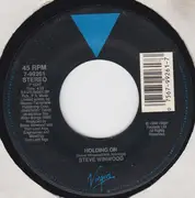 7inch Vinyl Single - Steve Winwood - Holding On