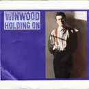 7inch Vinyl Single - Steve Winwood - Holding On