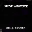 7inch Vinyl Single - Steve Winwood - Still In The Game
