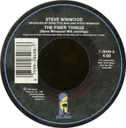 7inch Vinyl Single - Steve Winwood - The Finer Things