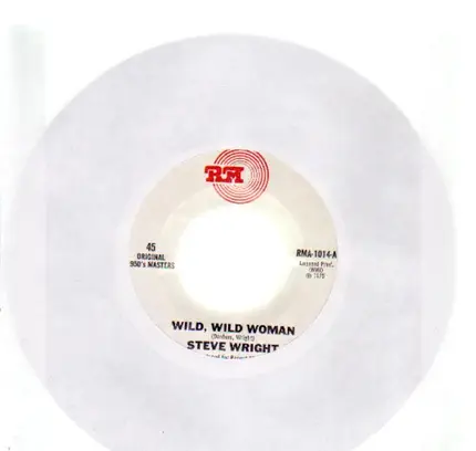 Steve Wright - Wild, Wild Woman / Love You