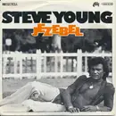7inch Vinyl Single - Steve Young - Jezebel