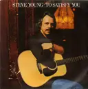 LP - Steve Young - To Satisfy You