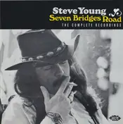 Steve Young - Seven Bridges Road - The Complete Recordings