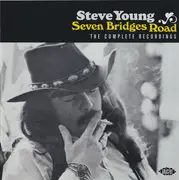 CD - Steve Young - Seven Bridges Road - The Complete Recordings