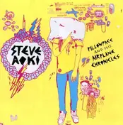 steve aoki - Pillowface & his Airplane