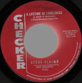 Steve Alaimo - A Lifetime Of Loneliness / It's A Long, Long Way To Happiness