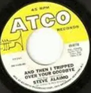 Steve Alaimo - And Then I Tripped Over Your Goodbye / One Woman
