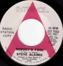 7inch Vinyl Single - Steve Alaimo - Nobody's Fool / Thorn In Our Roses