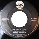 7inch Vinyl Single - Steve Alaimo - So Much Love