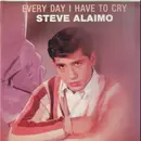 LP - Steve Alaimo - Every Day I Have To Cry