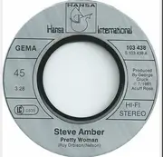 7inch Vinyl Single - Steve Amber - Oh Pretty Woman