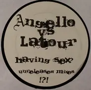 Steve Angello vs. LaTour - Having Sex? (Unreleased Mixes)