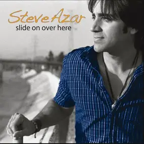 Steve Azar - Slide on Over Here