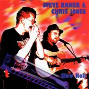 Steve Baker & Chris Jones - Slow Roll