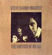 Steve Baron Quartet - The Mother of Us All