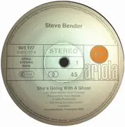 Steve Bender - She's Going With A Ghost / Love Race