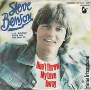 7'' - Steve Benson - Don't Throw My Love Away