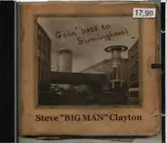 Steve "Big Man" Clayton - Goin' Back To Birmingham