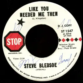 Steve Bledsoe - Like You Needed Me Then / Hicktown, U.S.A