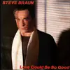 EP - Steve Braun - Love Could Be So Good
