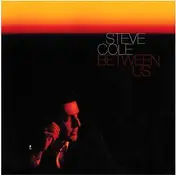Steve Cole - Between Us