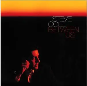 Steve Cole - Between Us