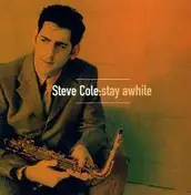 Steve Cole - Stay Awhile