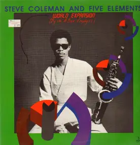 Steve Coleman & The Five Elements - World Expansion (By The M-Base Neophyte)