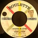 7inch Vinyl Single - Steve Clayton - I Wanna Be Loved / Somebody Else Took Her Home