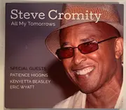 CD - Steve Cromity - All My Tomorrows - Digipak