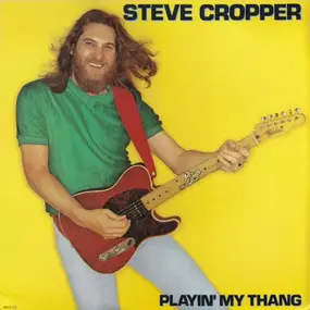 Steve Cropper - Playin' My Thang