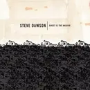 CD - Steve Dawson - Sweet Is The Anchor - Digipack